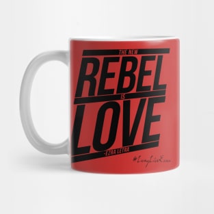 The New Rebel Is Love [EzQuote] Mug